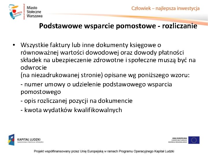 Podstawowe wsparcie pomostowe - rozliczanie • Wszystkie faktury lub inne dokumenty księgowe o równoważnej Podstawowe wsparcie pomostowe - rozliczanie • Wszystkie faktury lub inne dokumenty księgowe o równoważnej