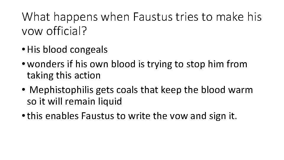 What happens when Faustus tries to make his vow official? • His blood congeals