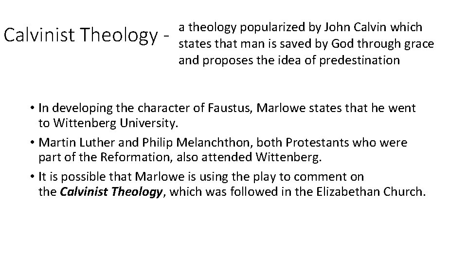 Calvinist Theology - a theology popularized by John Calvin which states that man is