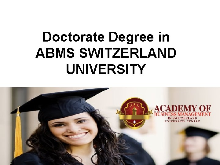 Doctorate Degree in ABMS SWITZERLAND UNIVERSITY 