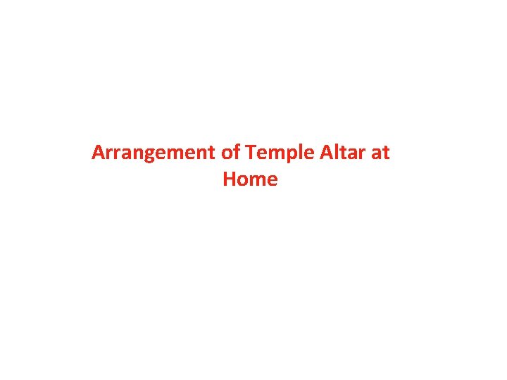 Arrangement of Temple Altar at Home 