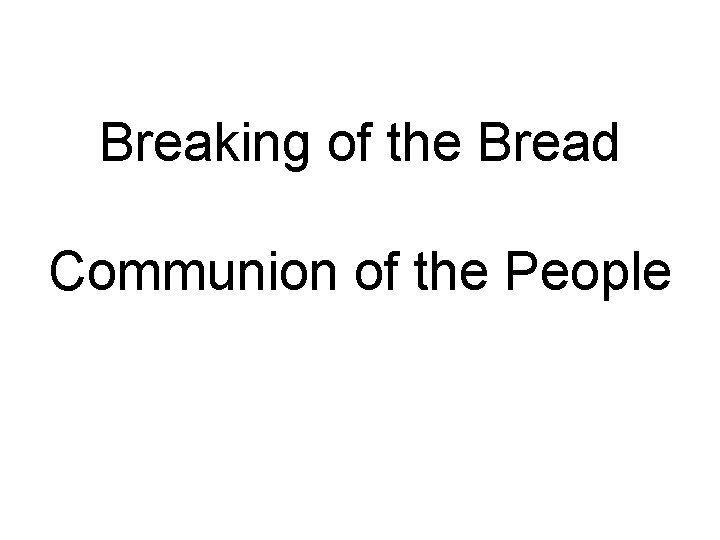 Breaking of the Bread Communion of the People 