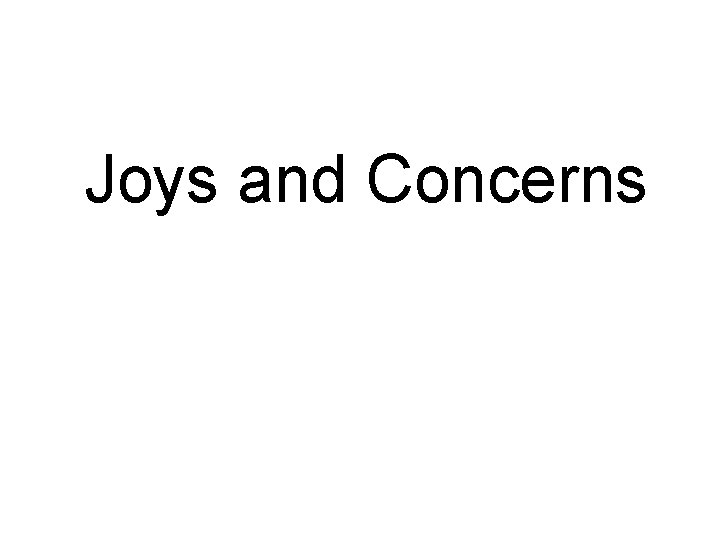 Joys and Concerns 