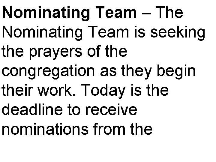 Nominating Team – The Nominating Team is seeking the prayers of the congregation as