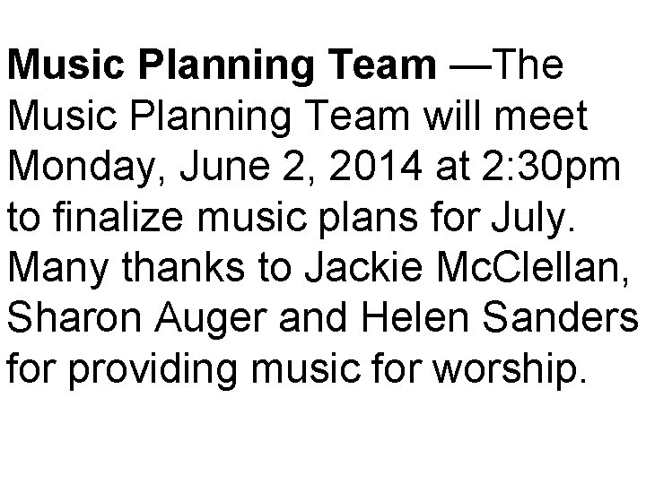 Music Planning Team —The Music Planning Team will meet Monday, June 2, 2014 at