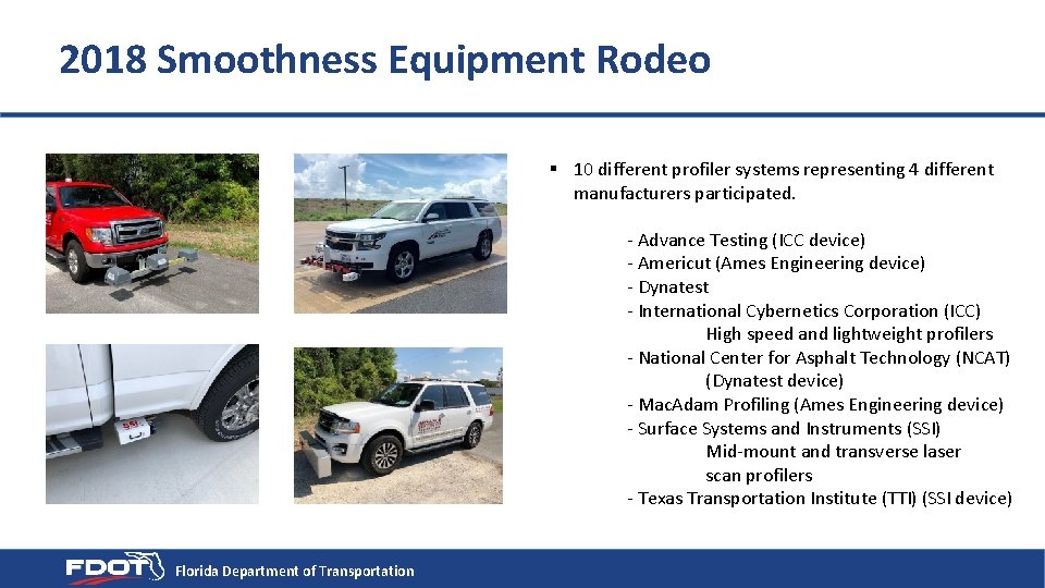 2018 Smoothness Equipment Rodeo § 10 different profiler systems representing 4 different manufacturers participated.