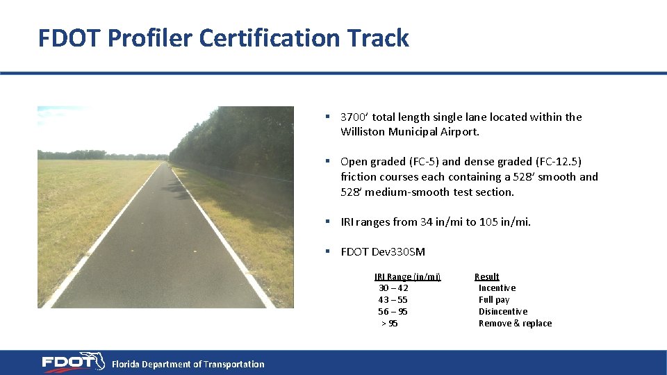 FDOT Profiler Certification Track § 3700’ total length single lane located within the Williston