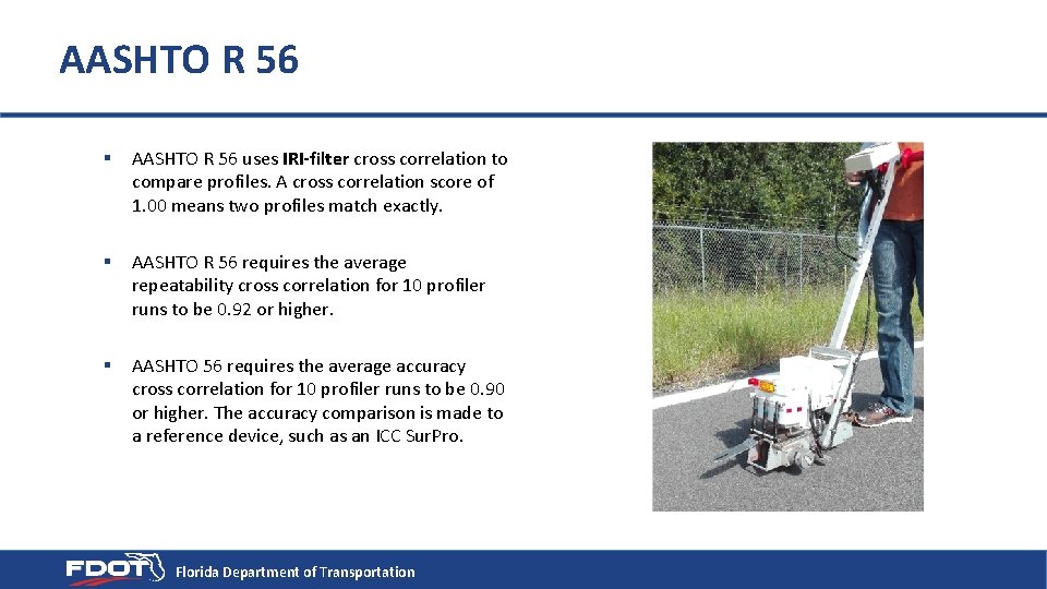 AASHTO R 56 § AASHTO R 56 uses IRI-filter cross correlation to compare profiles.