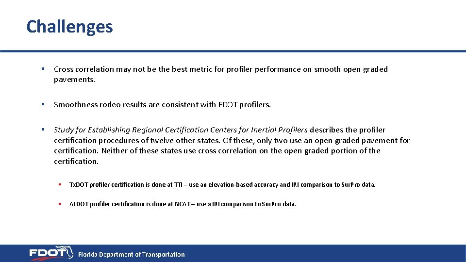 Challenges § Cross correlation may not be the best metric for profiler performance on