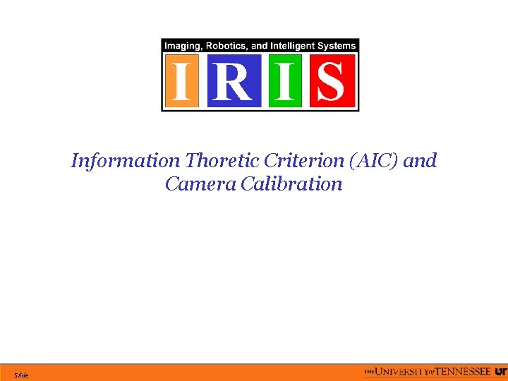 Information Thoretic Criterion (AIC) and Camera Calibration Slide 