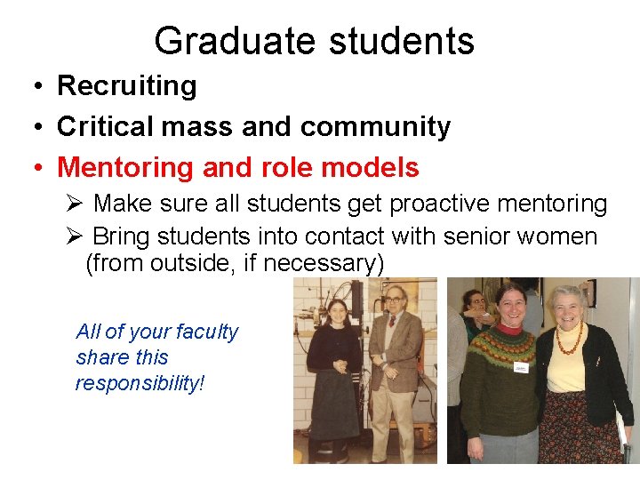 Graduate students • Recruiting • Critical mass and community • Mentoring and role models