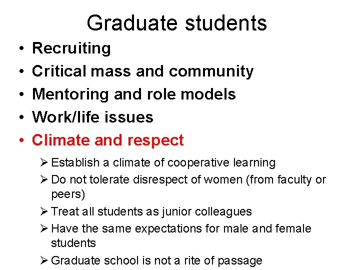 Graduate students • • • Recruiting Critical mass and community Mentoring and role models