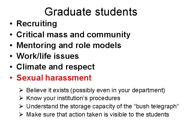 Graduate students • • • Recruiting Critical mass and community Mentoring and role models