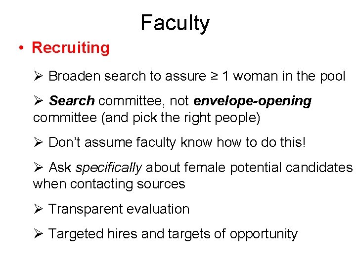 Faculty • Recruiting Ø Broaden search to assure ≥ 1 woman in the pool