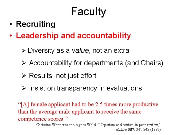 Faculty • Recruiting • Leadership and accountability Ø Diversity as a value, not an