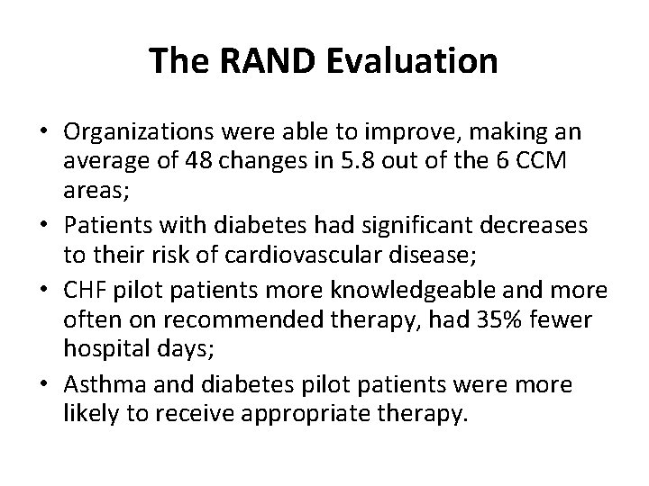 The RAND Evaluation • Organizations were able to improve, making an average of 48