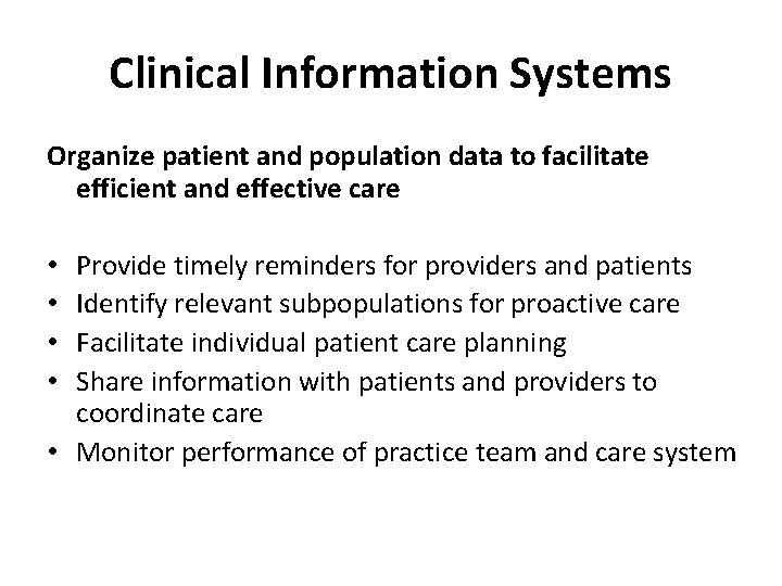 Clinical Information Systems Organize patient and population data to facilitate efficient and effective care Clinical Information Systems Organize patient and population data to facilitate efficient and effective care