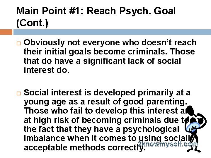 Main Point #1: Reach Psych. Goal (Cont. ) Obviously not everyone who doesn’t reach