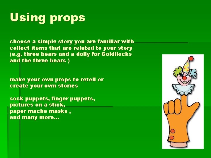 Using props choose a simple story you are familiar with collect items that are