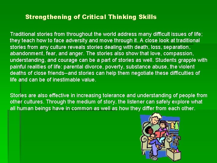 Strengthening of Critical Thinking Skills Traditional stories from throughout the world address many difficult