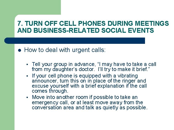 7. TURN OFF CELL PHONES DURING MEETINGS AND BUSINESS-RELATED SOCIAL EVENTS l How to 7. TURN OFF CELL PHONES DURING MEETINGS AND BUSINESS-RELATED SOCIAL EVENTS l How to
