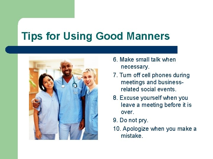 Tips for Using Good Manners 6. Make small talk when necessary. 7. Turn off Tips for Using Good Manners 6. Make small talk when necessary. 7. Turn off