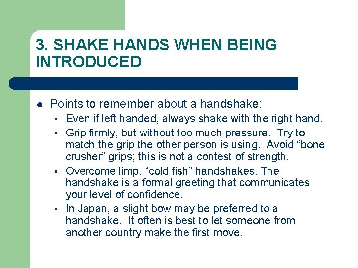 3. SHAKE HANDS WHEN BEING INTRODUCED l Points to remember about a handshake: § 3. SHAKE HANDS WHEN BEING INTRODUCED l Points to remember about a handshake: §
