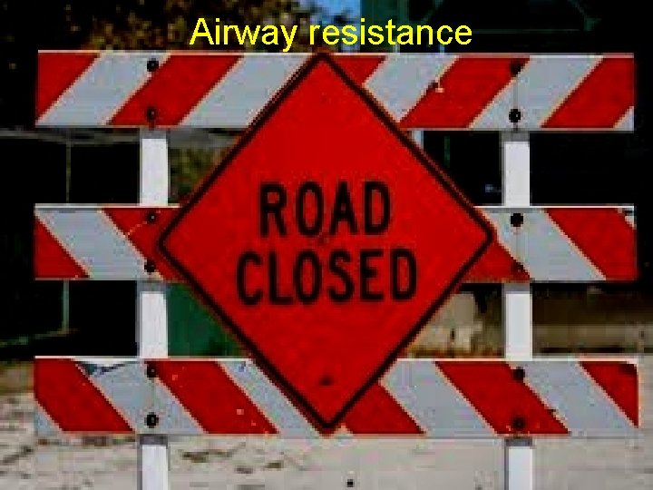 Airway resistance 