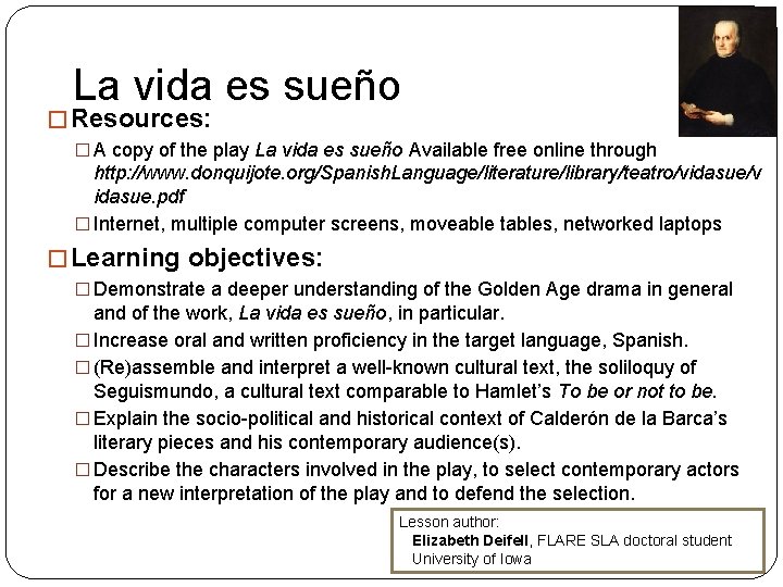 La vida es sueño � Resources: � A copy of the play La vida