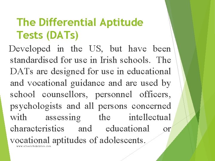 The Differential Aptitude Tests (DATs) Developed in the US, but have been standardised for