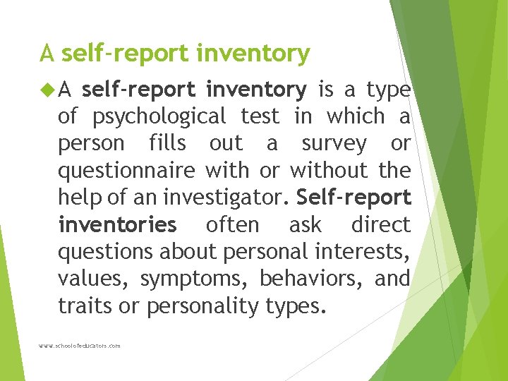 A self-report inventory is a type of psychological test in which a person fills