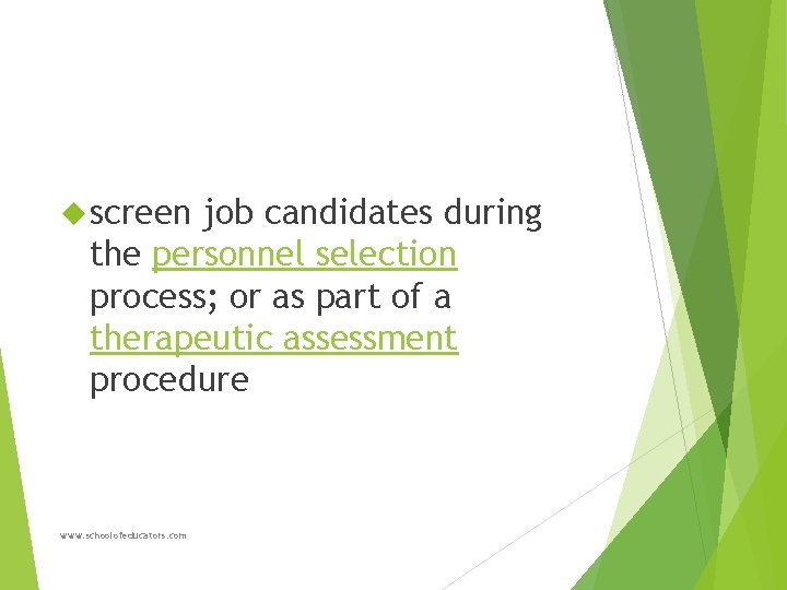 screen job candidates during the personnel selection process; or as part of a