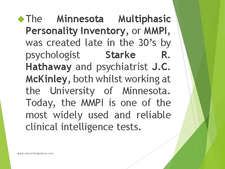  The Minnesota Multiphasic Personality Inventory, or MMPI, was created late in the 30’s