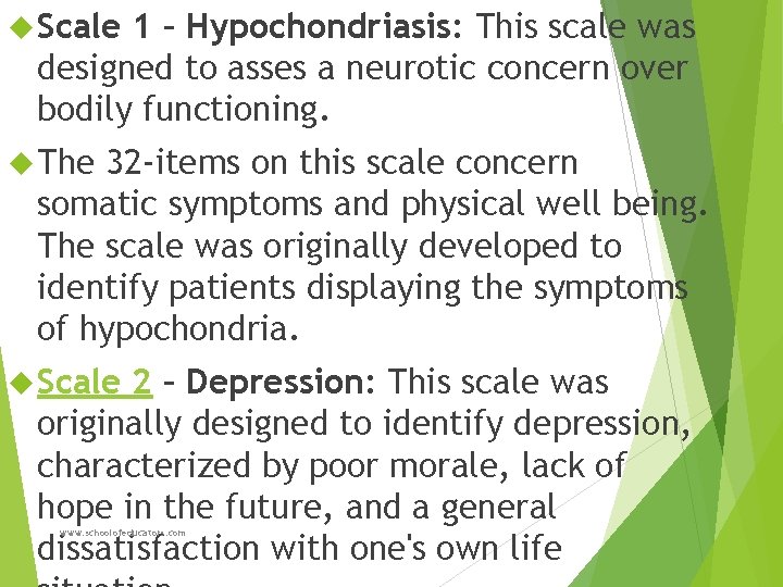  Scale 1 – Hypochondriasis: This scale was designed to asses a neurotic concern