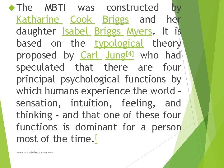  The MBTI was constructed by Katharine Cook Briggs and her daughter Isabel Briggs