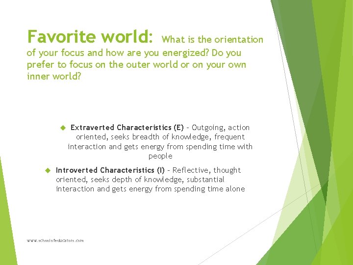 Favorite world: What is the orientation of your focus and how are you energized?