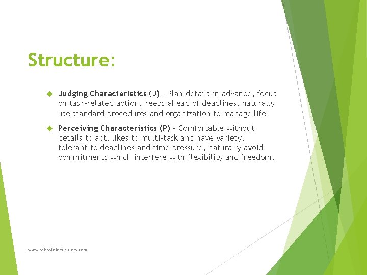 Structure: Judging Characteristics (J) – Plan details in advance, focus on task-related action, keeps