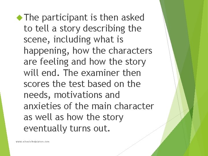  The participant is then asked to tell a story describing the scene, including