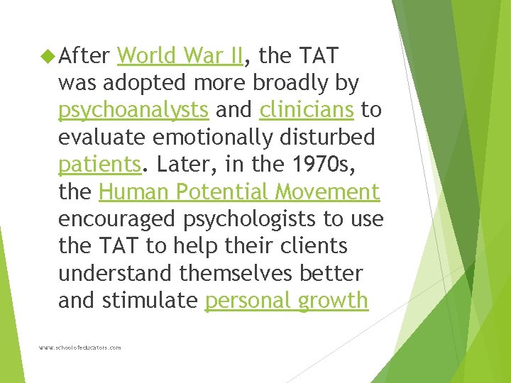  After World War II, the TAT was adopted more broadly by psychoanalysts and