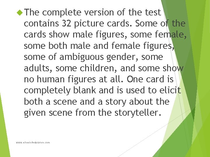  The complete version of the test contains 32 picture cards. Some of the