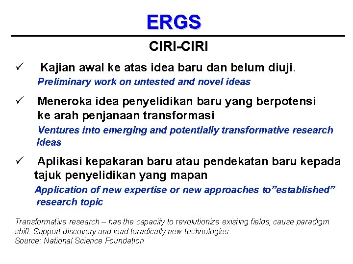 ERGS CIRI-CIRI ü Kajian awal ke atas idea baru dan belum diuji. Preliminary work