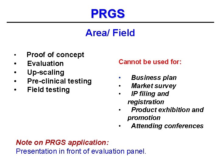 PRGS Area/ Field • • • Proof of concept Evaluation Up-scaling Pre-clinical testing Field