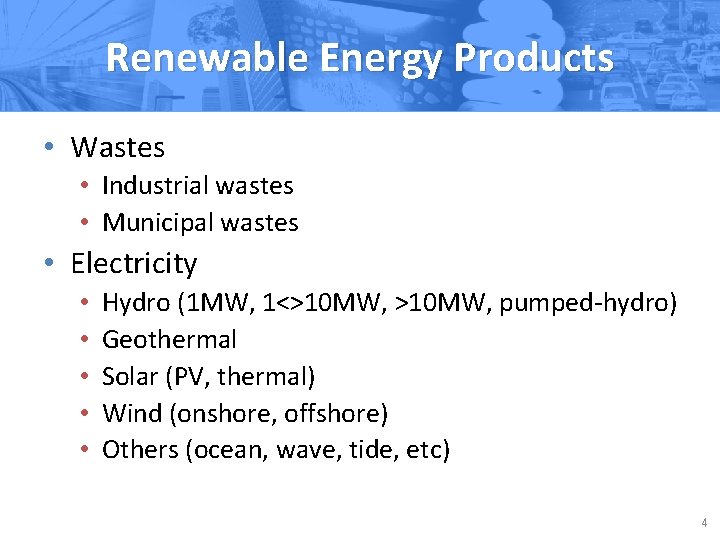 Renewable Energy Products • Wastes • Industrial wastes • Municipal wastes • Electricity •