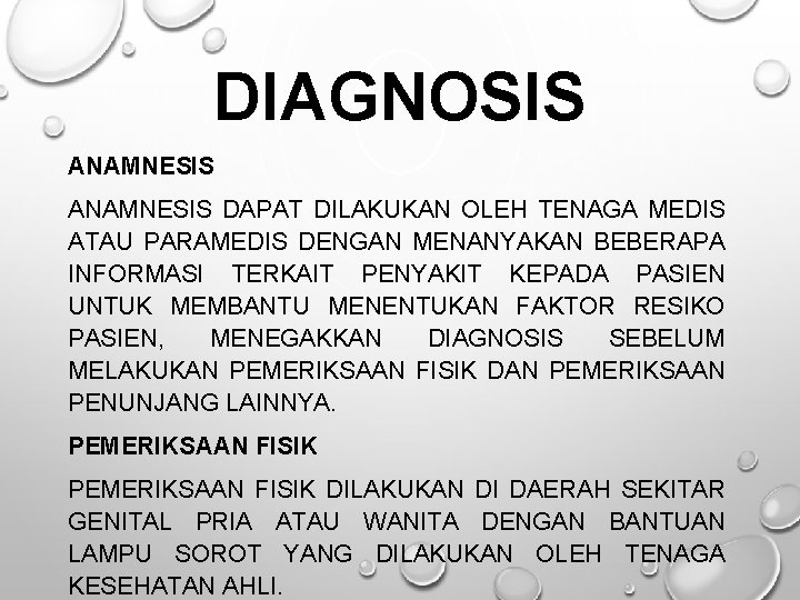 DIAGNOSIS ANAMNESIS DAPAT DILAKUKAN OLEH TENAGA MEDIS ATAU PARAMEDIS DENGAN MENANYAKAN BEBERAPA INFORMASI TERKAIT