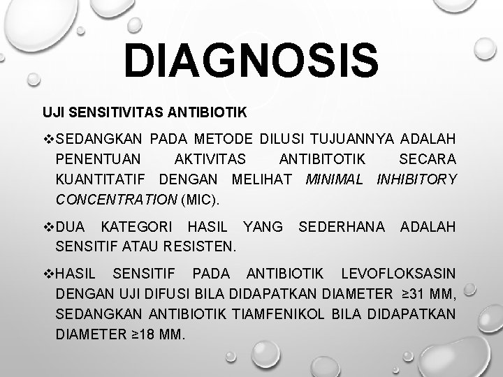 DIAGNOSIS UJI SENSITIVITAS ANTIBIOTIK v. SEDANGKAN PADA METODE DILUSI TUJUANNYA ADALAH PENENTUAN AKTIVITAS ANTIBITOTIK