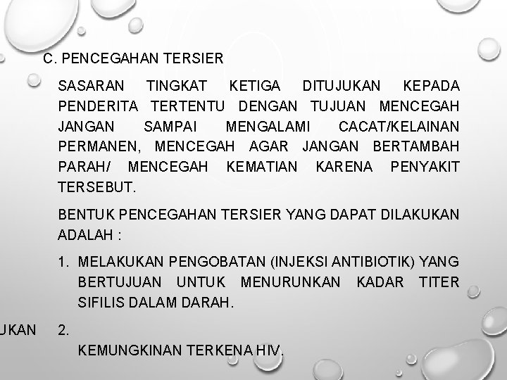 UKAN C. PENCEGAHAN TERSIER SASARAN TINGKAT KETIGA DITUJUKAN KEPADA PENDERITA TERTENTU DENGAN TUJUAN MENCEGAH