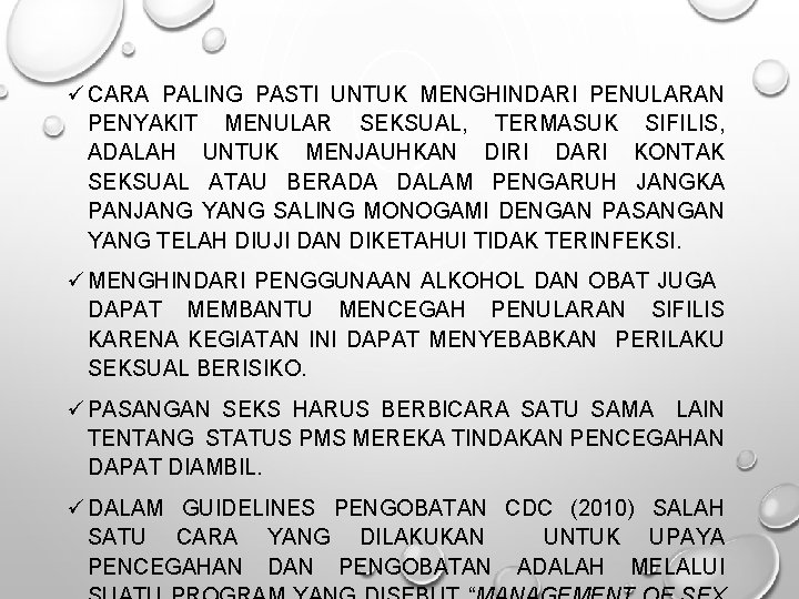 ü CARA PALING PASTI UNTUK MENGHINDARI PENULARAN PENYAKIT MENULAR SEKSUAL, TERMASUK SIFILIS, ADALAH UNTUK