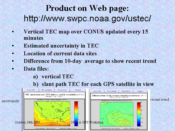 Product on Web page: http: //www. swpc. noaa. gov/ustec/ http: //www. sec. noaa. gov/ustec