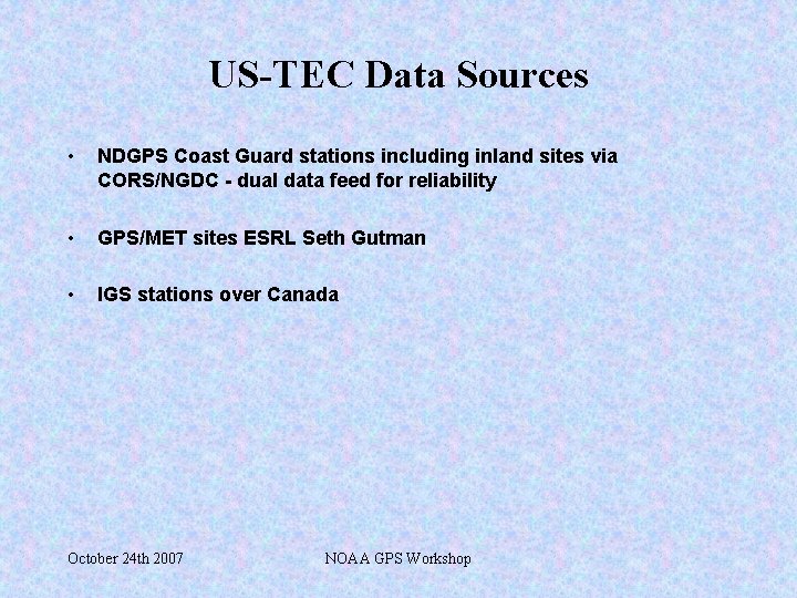 US-TEC Data Sources • NDGPS Coast Guard stations including inland sites via CORS/NGDC -