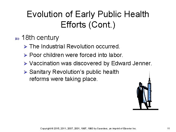 Evolution of Early Public Health Efforts (Cont. ) 18 th century The Industrial Revolution